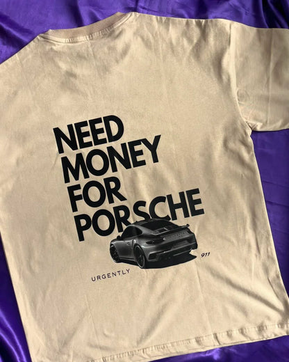Need Money For Porsche Oversized T-Shirt – Premium Streetwear Graphic Tee